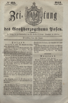 Zeitung des Großherzogthums Posen. 1842, № 135 (14 Juni)