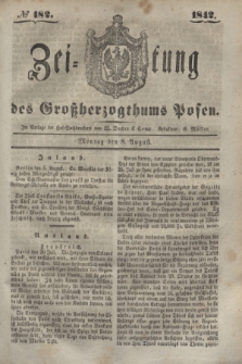 Zeitung des Großherzogthums Posen. 1842, № 182 (8 August)
