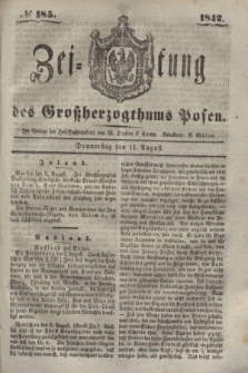 Zeitung des Großherzogthums Posen. 1842, № 185 (11 August)