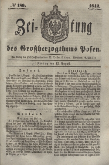 Zeitung des Großherzogthums Posen. 1842, № 186 (12 August)