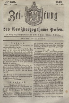Zeitung des Großherzogthums Posen. 1842, № 250 (26 Oktober)