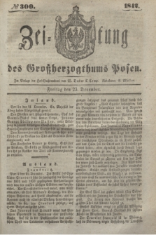 Zeitung des Großherzogthums Posen. 1842, № 300 (23 December)