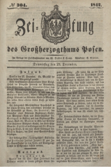 Zeitung des Großherzogthums Posen. 1842, № 304 (29 December) + dod.