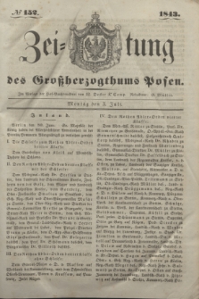 Zeitung des Großherzogthums Posen. 1843, № 152 (3 Juli) + dod.