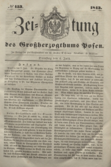 Zeitung des Großherzogthums Posen. 1843, № 153 (4 Juli)