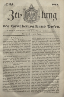 Zeitung des Großherzogthums Posen. 1843, № 154 (5 Juli)