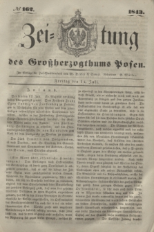 Zeitung des Großherzogthums Posen. 1843, № 162 (14 Juli)