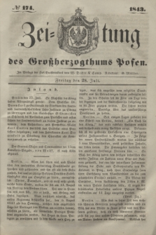 Zeitung des Großherzogthums Posen. 1843, № 174 (28 Juli)