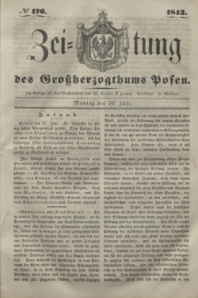 Zeitung des Großherzogthums Posen. 1843, № 176 (30 Juli)
