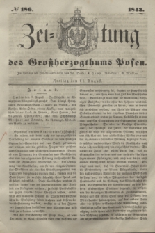 Zeitung des Großherzogthums Posen. 1843, № 186 (11 August)