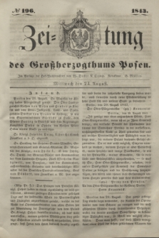 Zeitung des Großherzogthums Posen. 1843, № 196 (23 August)
