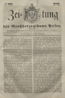 Zeitung des Großherzogthums Posen. 1843, № 197 (24 August)