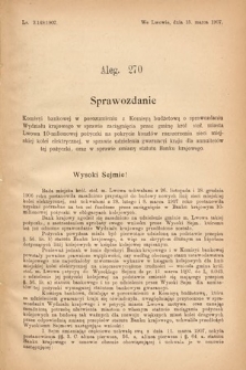 [Kadencja VIII, sesja III, al. 270] Alegata do Sprawozdań Stenograficznych z Trzeciej Sesyi Ósmego Peryodu Sejmu Krajowego Królestwa Galicyi i Lodomeryi wraz z Wielkiem Księstwem Krakowskiem z roku 1907. Alegat 270