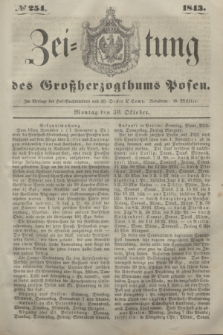 Zeitung des Großherzogthums Posen. 1843, № 254 (30 Oktober) + dod.