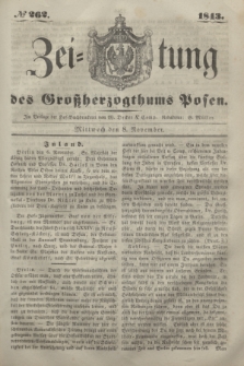 Zeitung des Großherzogthums Posen. 1843, № 262 (8 November)
