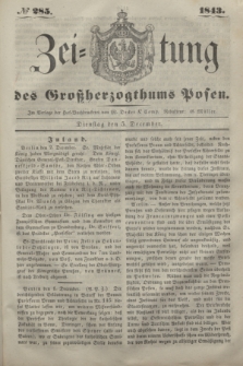 Zeitung des Großherzogthums Posen. 1843, № 285 (5 December)
