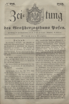 Zeitung des Großherzogthums Posen. 1843, № 286 (6 December)