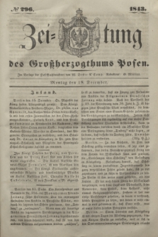 Zeitung des Großherzogthums Posen. 1843, № 296 (18 December) + dod.