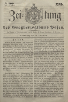 Zeitung des Großherzogthums Posen. 1843, № 299 (21 December)