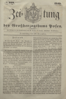 Zeitung des Großherzogthums Posen. 1843, № 303 (28 December)