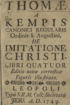 Thomæ A Kempis [...] De Imitatione Christi Libri Quatuor