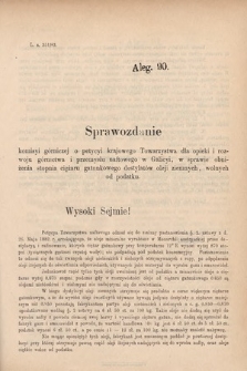 [Kadencja V, sesja I, al. 90] Alegata do Sprawozdań Stenograficznych z Pierwszej Sesyi Piątego Peryodu Sejmu Krajowego Królestwa Galicyi i Lodomeryi wraz z Wielkiem Księstwem Krakowskiem z roku 1883. Alegat 90