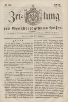Zeitung des Großherzogthums Posen. 1844, № 18 (22 Januar)