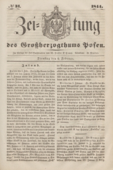 Zeitung des Großherzogthums Posen. 1844, № 31 (6 Februar)