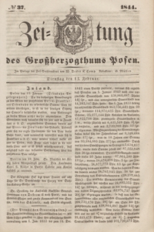 Zeitung des Großherzogthums Posen. 1844, № 37 (13 Februar)