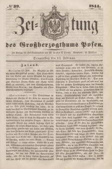 Zeitung des Großherzogthums Posen. 1844, № 39 (15 Februar)