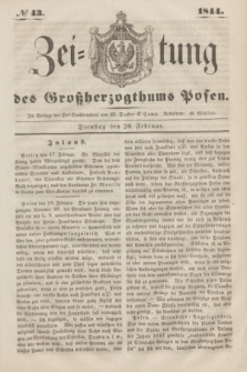 Zeitung des Großherzogthums Posen. 1844, № 43 (20 Februar)