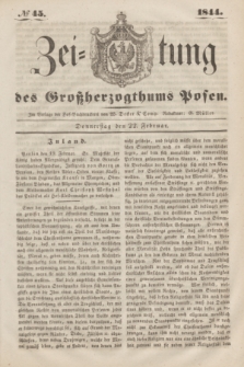 Zeitung des Großherzogthums Posen. 1844, № 45 (22 Februar)