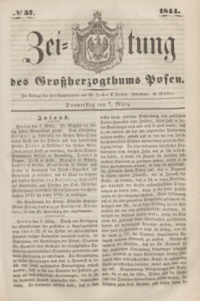 Zeitung des Großherzogthums Posen. 1844, № 57 (7 März)
