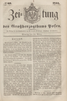 Zeitung des Großherzogthums Posen. 1844, № 60 (11 März) + dod.