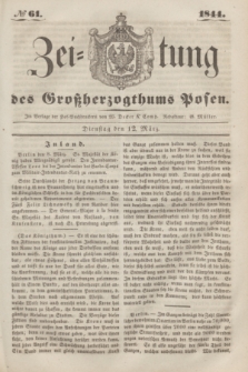 Zeitung des Großherzogthums Posen. 1844, № 61 (12 März)