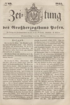Zeitung des Großherzogthums Posen. 1844, № 63 (14 März)