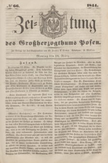 Zeitung des Großherzogthums Posen. 1844, № 66 (18 März) + dod.