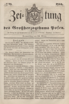 Zeitung des Großherzogthums Posen. 1844, № 75 (28 März)