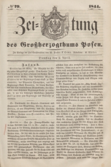 Zeitung des Großherzogthums Posen. 1844, № 79 (2 April)
