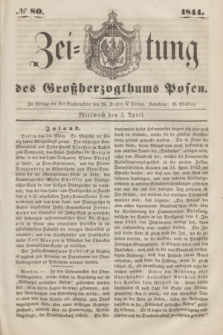 Zeitung des Großherzogthums Posen. 1844, № 80 (3 April)