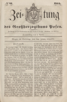 Zeitung des Großherzogthums Posen. 1844, № 81 (4 April) + dod.