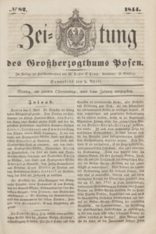 Zeitung des Großherzogthums Posen. 1844, № 82 (6 April) + dod.