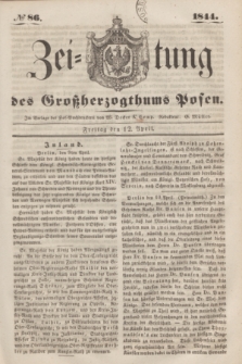 Zeitung des Großherzogthums Posen. 1844, № 86 (12 April)