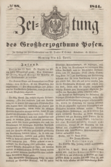 Zeitung des Großherzogthums Posen. 1844, № 88 (15 April)