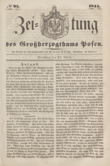 Zeitung des Großherzogthums Posen. 1844, № 95 (23 April)