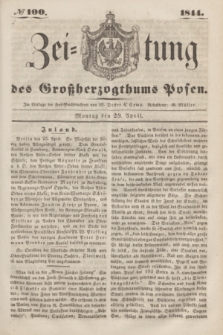 Zeitung des Großherzogthums Posen. 1844, № 100 (29 April)
