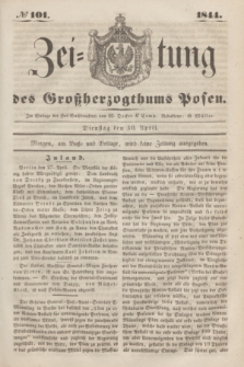 Zeitung des Großherzogthums Posen. 1844, № 101 (30 April) + dod.