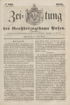 Zeitung des Großherzogthums Posen. 1844, № 123 (29 Mai)