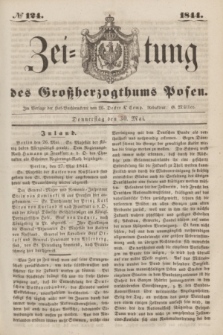Zeitung des Großherzogthums Posen. 1844, № 124 (30 Mai)