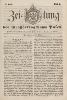 Zeitung des Großherzogthums Posen. 1844, № 125 (31 Mai)